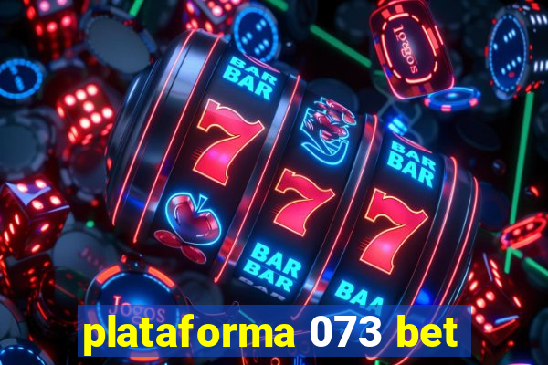 plataforma 073 bet